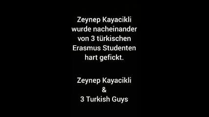 Avusturya'dan Zeynep Kayacikli'ya 3 Turk Erasmus Ogrencisi Sirayla Sert Tecavuz Etti (Zeynep Kayacikli wurde nacheinander von 3 türkischen Erasmus Studenten hart gefickt.) Zeynep Kayacikli Porno Gangbang Sikis